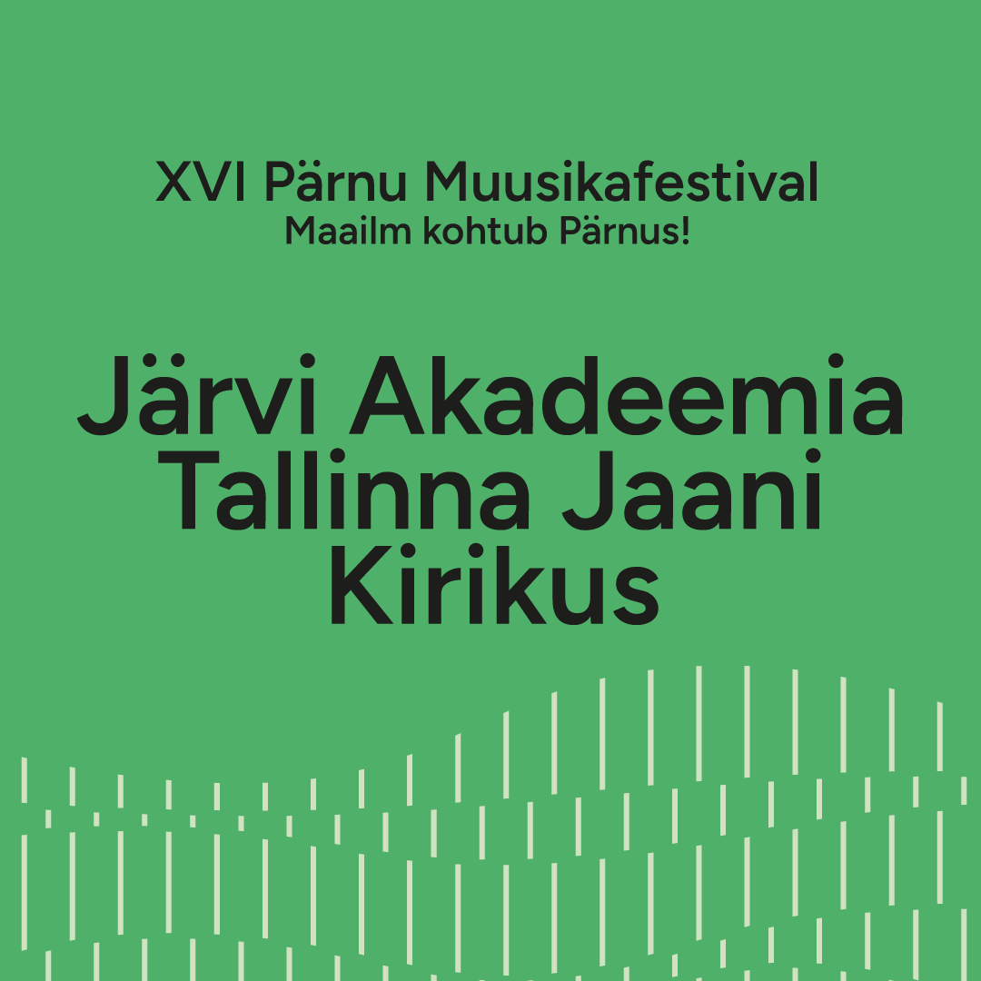 06.07 kell 20.00 Tallinna Jaani Kirik Järvi Akadeemia SinfoniettaJärvi Akadeemia dirigendidKava: esitamisele tulevad dirigeerimiskursuste esimese etapi teosed
T