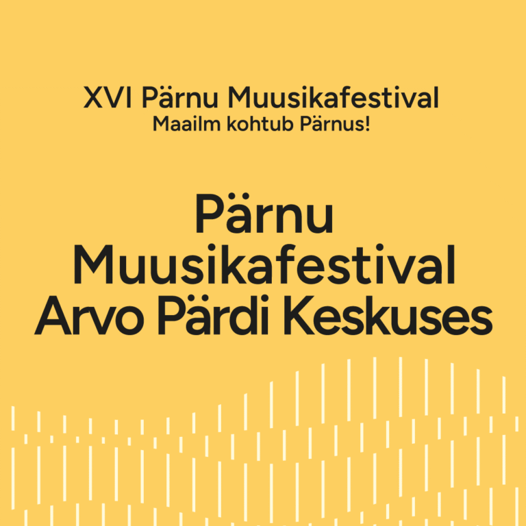 Pärnu Muusikafestival Arvo Pärdi Keskuses